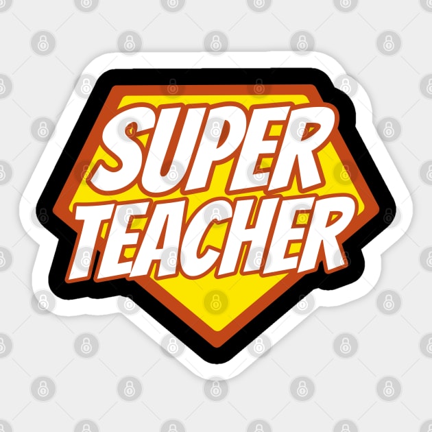 Super Teacher - Funny Teacher Superhero Sticker by isstgeschichte